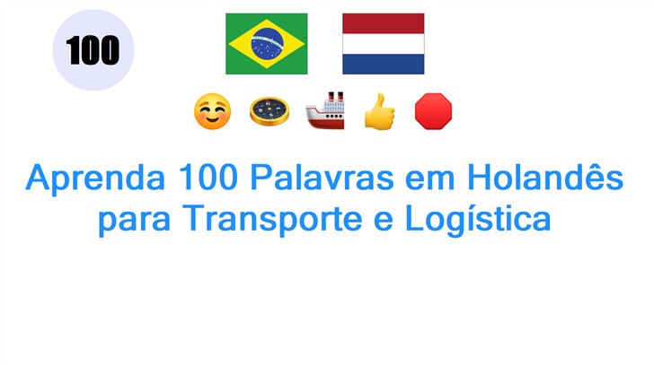 Aprenda 100 Palavras em Holandês para Transporte e Logística
